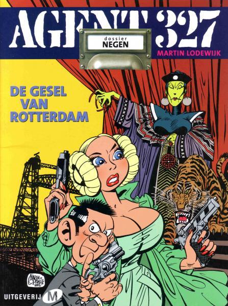Agent 327 (Uitgeverij M/L) 9 De gesel van Rotterdam