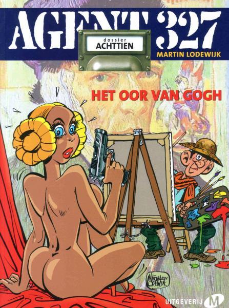 Cover:
Agent 327 (Uitgeverij M/L) 18 Het oor van Gogh
