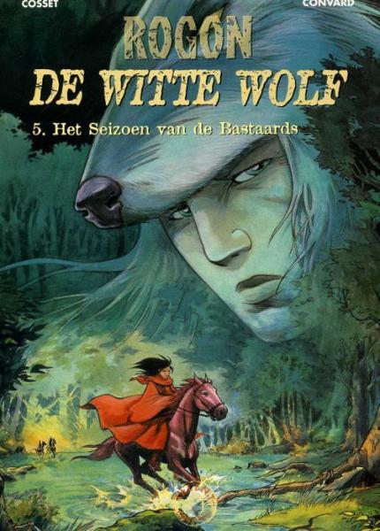 Cover:
Rogon de witte wolf 5 Het seizoen van de bastaards
