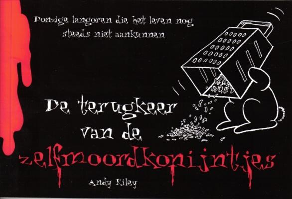 Cover:
Zelfmoordkonijntjes 2 De terugkeer van de zelfmoordkonijntjes -- Donzige langoren die het leven nog steeds niet aankunnen
