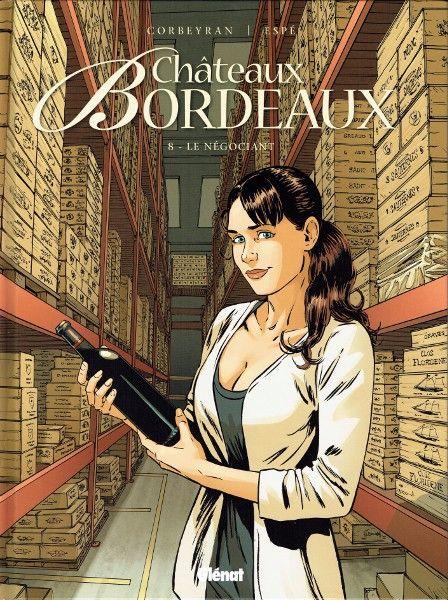 Cover:
Châteaux Bordeaux 8 Le n&eacute;gociant
