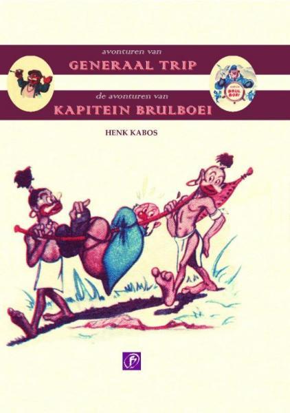 
Generaal Trip - Kapitein Brulboei 1 De avonturen van generaal Trip en kapitein Brulboei
