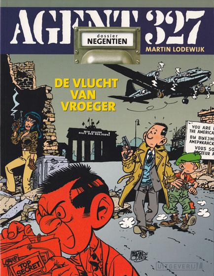 
Agent 327 (Uitgeverij M/L) 19 De vlucht van vroeger
