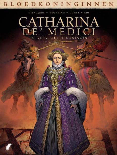 Catharina de’ Medici: De vervloekte koningin 2 Deel 2