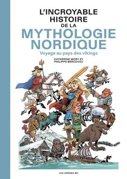 
L' incroyable histoire de la mythologie nordique 1 Voyage au pays des vikings
