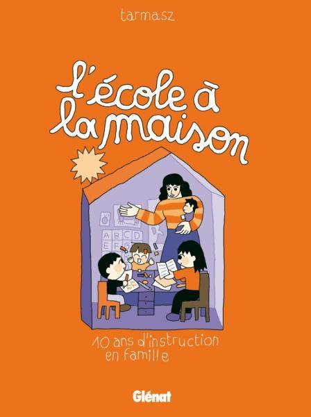 Cover: L' &eacute;cole &agrave; la maison 1
