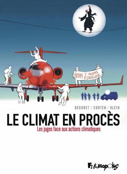 Cover:
Le climat en proc&egrave;s 1 Les juges face aux actions climatiques
