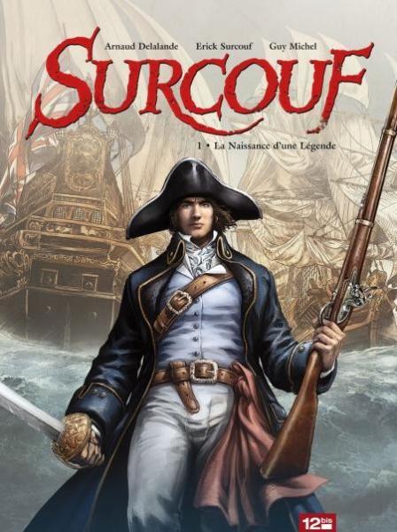 Cover:
Surcouf (Michel) 1 La naissance d'une légende
