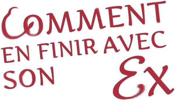 Comment en finir avec son ex
